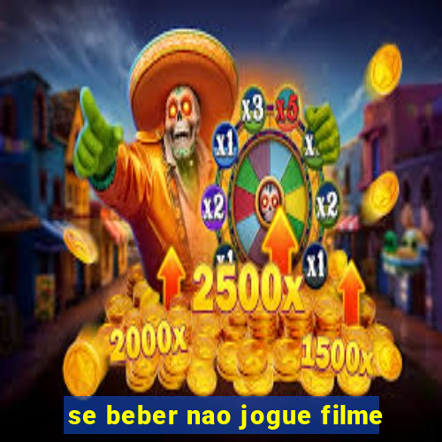 se beber nao jogue filme